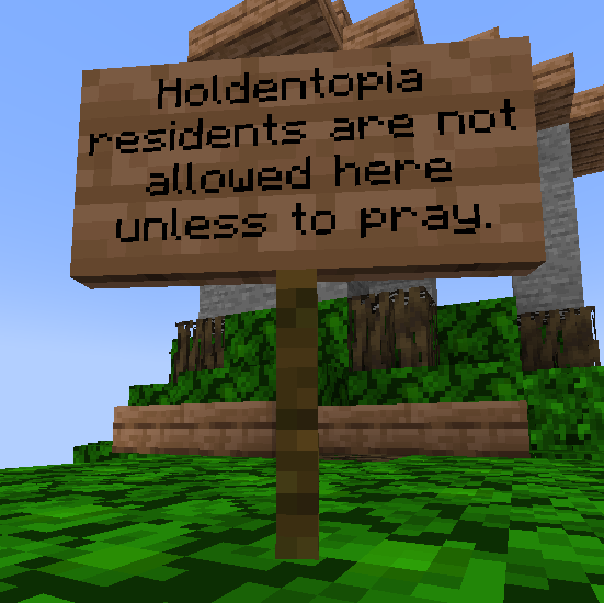 Holdentopia residents are not allowed here unless to pray.png